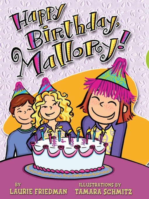 Title details for Happy Birthday, Mallory! by Laurie Friedman - Available